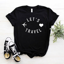 Load image into Gallery viewer, let&#39;s travel Women tshirt Cotton Casual Funny t shirt Gift For Lady Yong Girl Top Tee 6 Color Drop Ship S-800