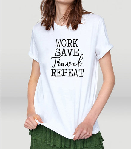 Work Save Travel Repeat Print Summer T-shirt Women O-neck Cotton Short Sleeve Funny Tshirt Women Loose T-shirt Femme Black White