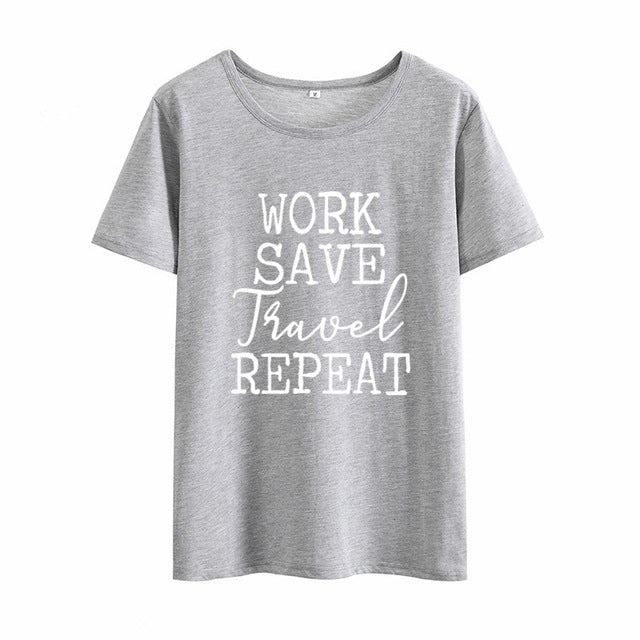 Work Save Travel Repeat Print Summer T-shirt Women O-neck Cotton Short Sleeve Funny Tshirt Women Loose T-shirt Femme Black White