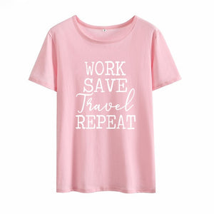 Work Save Travel Repeat Print Summer T-shirt Women O-neck Cotton Short Sleeve Funny Tshirt Women Loose T-shirt Femme Black White