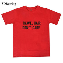 Load image into Gallery viewer, Travel Hair Dont Care T shirt Road Trip Tee Wanderlust Tee Streetwear Messy Hair Dont Care Gifts for Her cotton tops